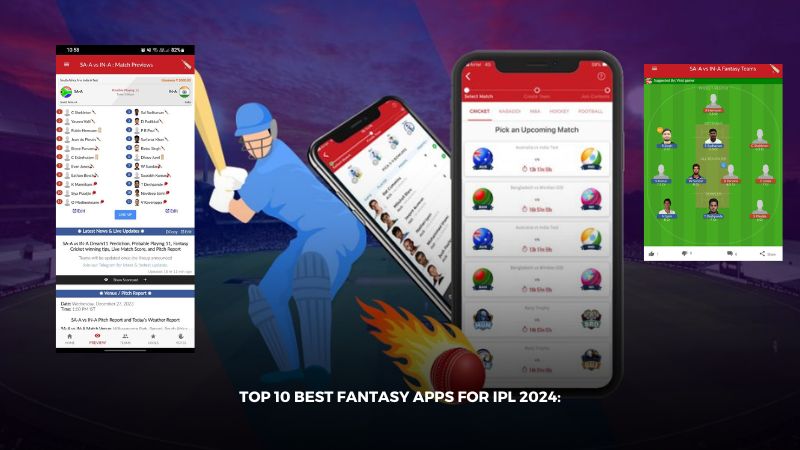 Top 10 Best Fantasy Apps for IPL 2024: